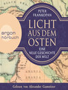 Licht aus dem Osten--Eine neue Geschichte der Welt (Ungekürzte Lesung)